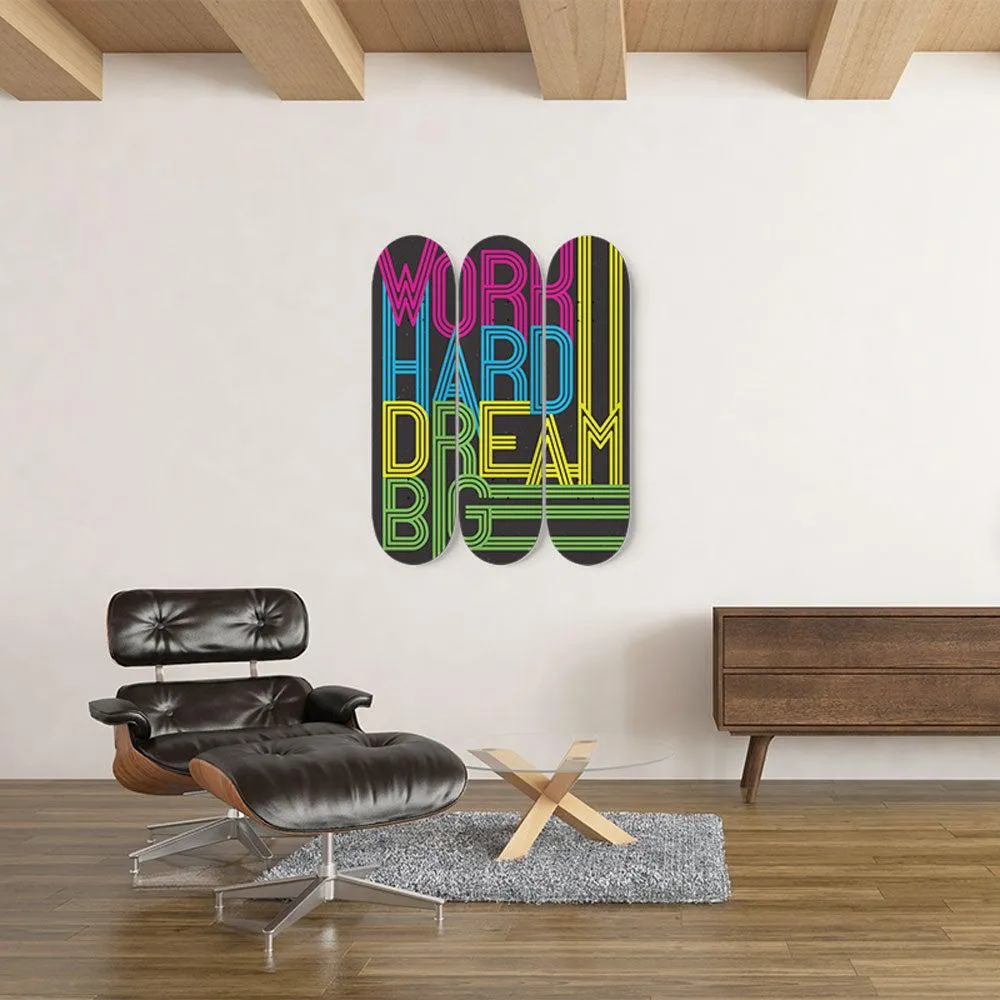 Work hard dream big | Inspirational Phrases | Skateboard Wall Art, Mural & Skate Deck Art | Home Decor | Wall Decor